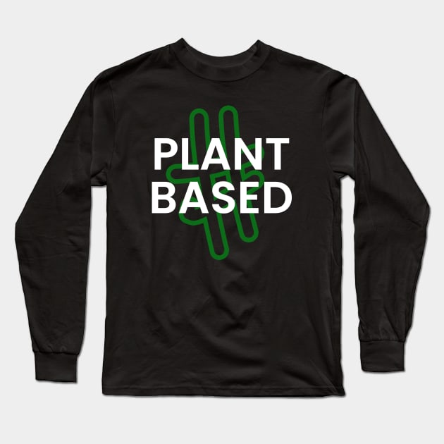 Hashtag Plant Based Long Sleeve T-Shirt by Kale Von Celery